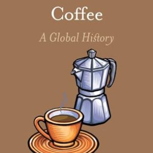 Coffee: A Global History (Edible)